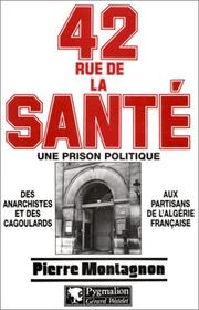 Cover of: 42, rue de la Santé: une prison politique, 1867-1968