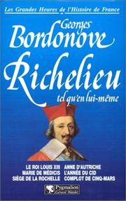 Cover of: Richelieu tel qu'en lui-même by Georges Bordonove, Georges Bordonove