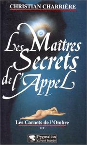 Cover of: Les maîtres secrets de l'appel