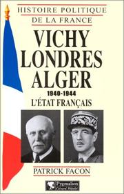 Cover of: Vichy-Londres-Alger, 1940-1944: l'Etat français