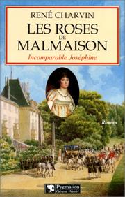 Cover of: Les roses de Malmaison: incomparable Joséphine : roman