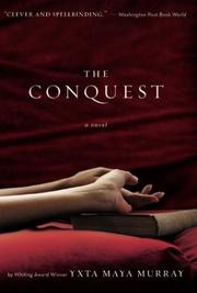 Cover of: The Conquest by Yxta Maya Murray
