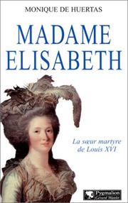 Cover of: Madame Elisabeth  by Monique de Huertas