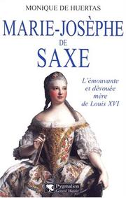 Cover of: Marie Josephe de Saxe by Monique de Huertas
