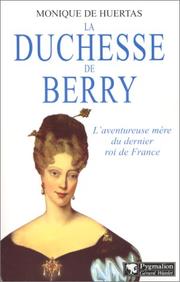 Cover of: La Duchesse de Berry by Monique de Huertas