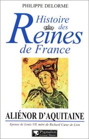 Cover of: Aliénor d'Aquitaine: épouse de Louis VII, mère de Richard Coeur de Lion
