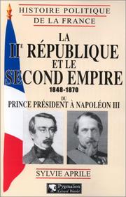 Cover of: La IIe République et le Second Empire, 1848-1870 by Sylvie Aprile