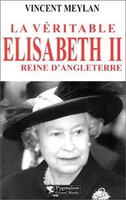 Cover of: La véritable Elisabeth II: reine d'Angleterre