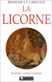 Cover of: La licorne by Yvonne Caroutch, Yvonne Caroutch