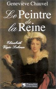 Cover of: Le Peintre de la Reine : Elisabeth Vigée Le Brun