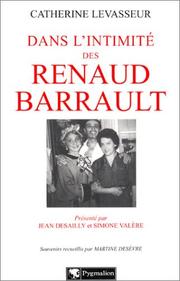 Dans l'intimité des Renaud-Barrault by Catherine Levasseur