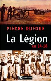 Cover of: La Légion en 14-18 by Pierre Dufour