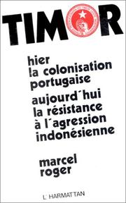Cover of: Timor oriental: hier la colonisation portugaise, aujourd'hui la résistance à l'agression indonésienne