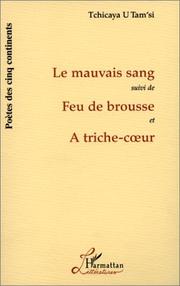 Cover of: Le mauvais sang ; suivi de Feu de brousse ; et, A triche-cœur