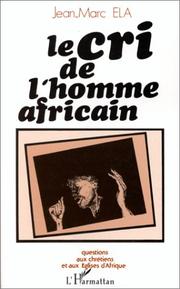 Cover of: Le cri de l'homme africain: questions aux chrétiens et aux Églises d'Afrique