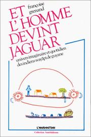 Cover of: Et l'homme devint jaguar: l'univers imaginaire et quotidien des Indiens Wayãpi de Guyane