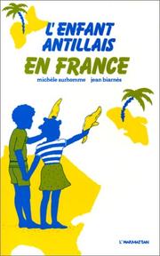 L' enfant antillais en France by Jean Biarnès, Bernard Granotier