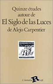 Quinze études autour de El siglo de las luces de Alejo Carpentier by Jacqueline Baldran
