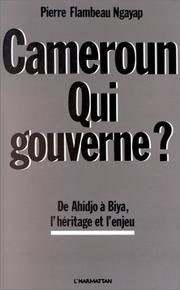 Cover of: Cameroun, qui gouverne?: de Ahidjo a Biya : l'héritage et l'enjeu