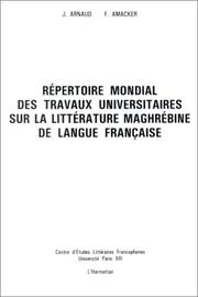 Cover of: Répertoire mondial des travaux universitaires de la littérature maghrébine de langue française