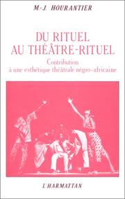 Cover of: Du rituel au théâtre-rituel: contribution à une esthétique théâtrale négro-africaine