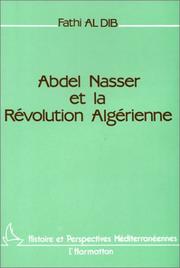 Cover of: Abdel Nasser et la révolution algérienne