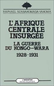 Cover of: L' Afrique centrale insurgée: la guerre du Kongo-Wara, 1928-1930