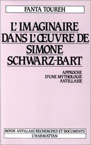 Cover of: L' imaginaire dans l'œuvre de Simone Schwarz-Bart: approche d'une mythologie antillaise