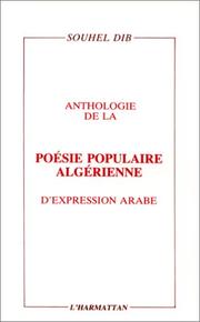 Cover of: Anthologie de la poésie populaire algérienne d'expression arabe