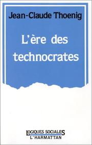 Cover of: L' ère des technocrates: le cas des Ponts et chaussées