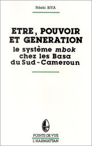 Etre, pouvoir et génération by Ndebi Biya