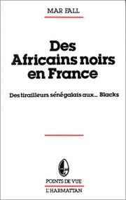 Cover of: Les Africains noirs en France: des tirailleurs sénégalais aux ... blacks