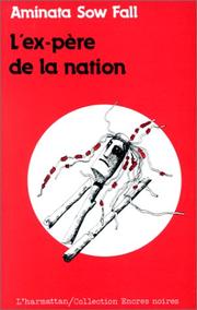 Cover of: Ex-père de la Nation by Aminata Sow Fall