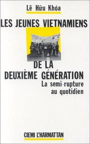 Cover of: Les Jeunes Vietnamiens de la deuxième génération by ouvrage collectif coordonné par Lê Hữu Khóa ; préface de Trịnh Văn Thảo ; avec les témoignages de Lý Thông ... [et al.].