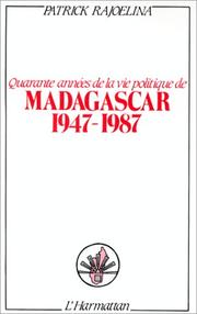 Cover of: Quarante années de la vie politique de Madagascar by Patrick Rajoelina