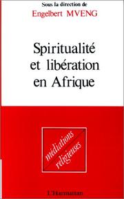 Cover of: Spiritualité et libération en Afrique by sous la direction de Engelbert Mveng.