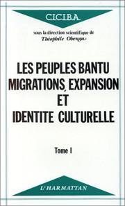 Cover of: Les Peuples bantu: Migrations, expansion et identite culturelle: actes du colloque international, Libreville 1-6 avril 1985