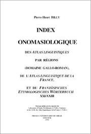 Cover of: Index onomasiologique des Atlas linguistiques par régions (domaine Gallo-Roman), de l'atlas linguistique de la France, et du Französisches etymologisches Wörterbuch, XXI-XXIII