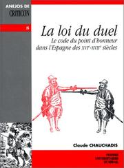 Cover of: La loi du duel: le code du point d'honneur dans l'Espagne des XVIe-XVIIe siècles