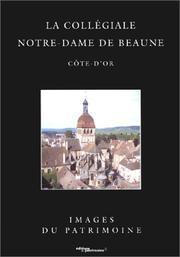 Cover of: La collégiale Notre-Dame de Beaune: Côte-d'or