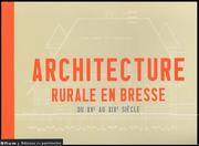 Cover of: L' architecture rurale en Bresse du XVe au XIXe siècle: Ain, Jura, Saône-et-Loire