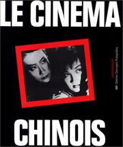 Cover of: Le Cinéma chinois by sous la direction de Marie-Claire Quiquemelle et Jean-Loup Passek ; textes de Geremie Barmé ... [et al.].