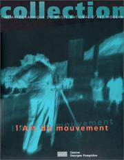 Cover of: L' art du mouvement: collection cinématographique du Musée national d'art moderne, 1919-1996