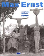 Cover of: Max Ernst: sculptures, maisons, paysages