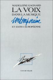 Cover of: La voix dans la musique contemporaine et extra-européenne by Madeleine Gagnard, Madeleine Gagnard