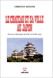 Cover of: Le château et sa ville au Japon by Christian Kessler