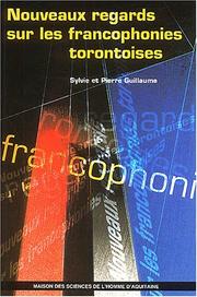Cover of: Nouveaux regards sur les francophonies torontoises