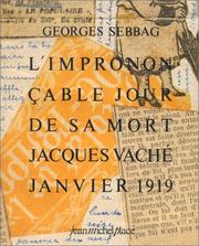 Cover of: L' imprononçable jour de sa mort: Jacques Vaché, janvier 1919 : avec en fac-similé la Lettre collage d'André Breton