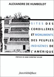 Cover of: Sites des cordillères et monuments des peuples indigènes de l'Amérique by Alexander von Humboldt
