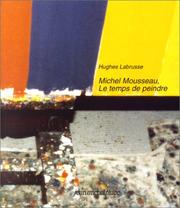 Cover of: Michel Mousseau, le temps de peindre